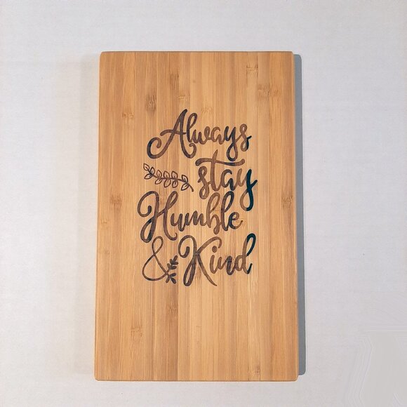 Always Stay Humble and Kind engraved New Bamboo wood Cutting Board 9.5 X 6 in - Picture 9 of 9
